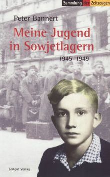 Meine Jugend in Sowjetlagern 1945 - 1949