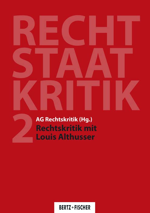 Rechtskritik mit Louis Althusser: Recht – Staat – Kritik 2