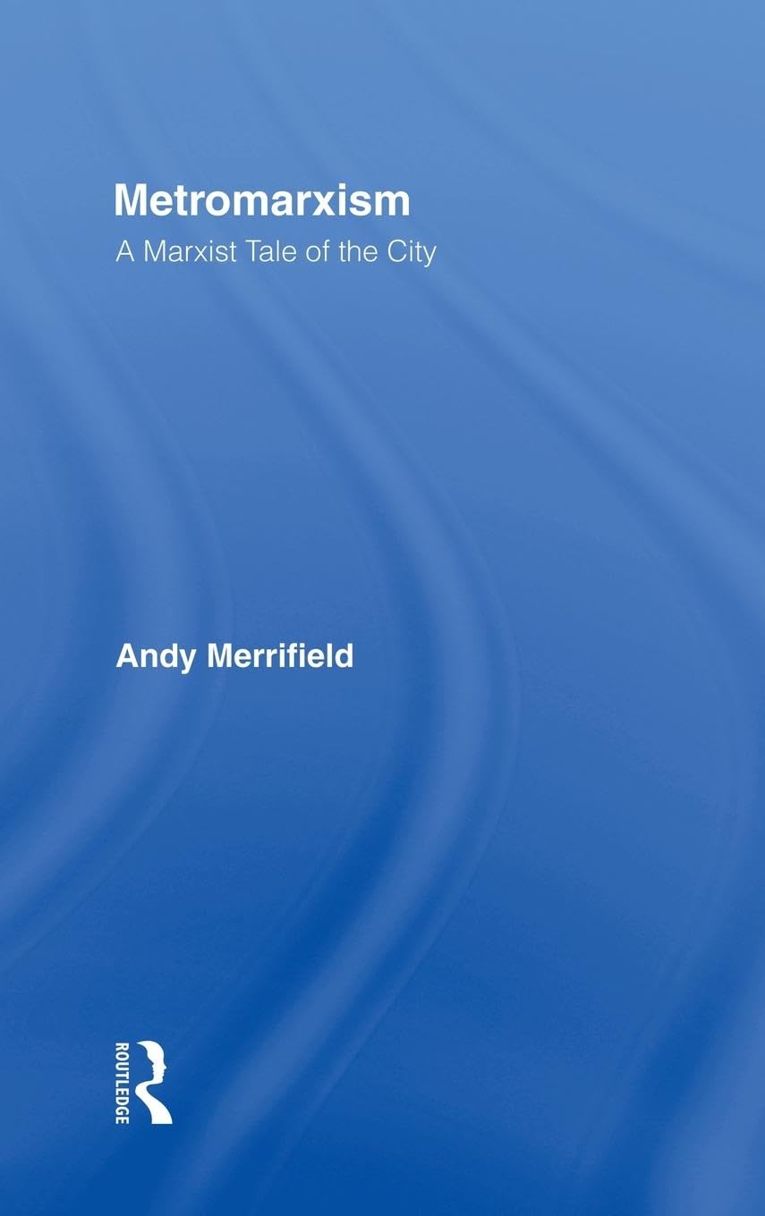 Metromarxism: A Marxist Tale of the City