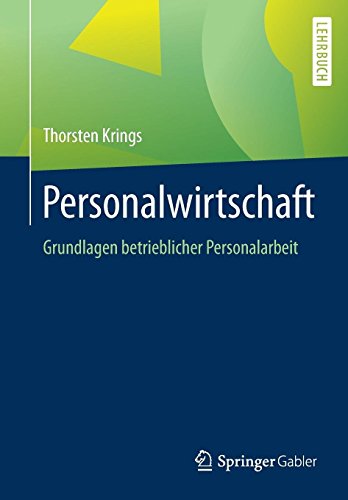 Personalwirtschaft: Grundlagen betrieblicher Personalarbeit
