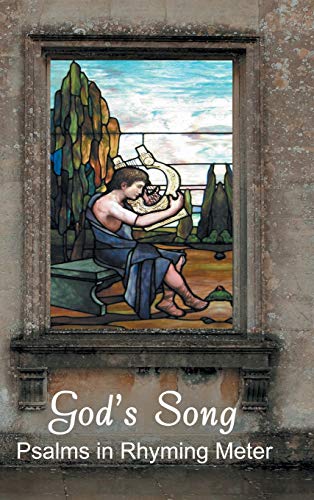 God's Song: Psalms in Rhyming Meter