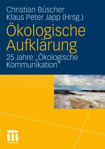 Ökologische Aufklärung: 25 Jahre Ökologische Kommunikation (German Edition)
