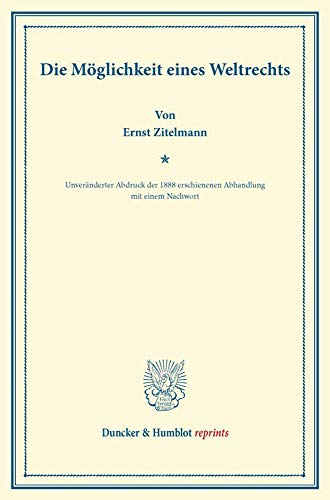 Die Möglichkeit eines Weltrechts. (Duncker & Humblot reprints)