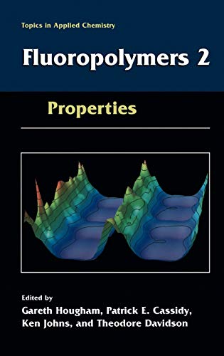 Fluoropolymers 2: Properties (Topics in Applied Chemistry)