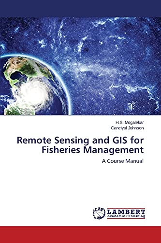Remote Sensing and GIS for Fisheries Management: A Course Manual