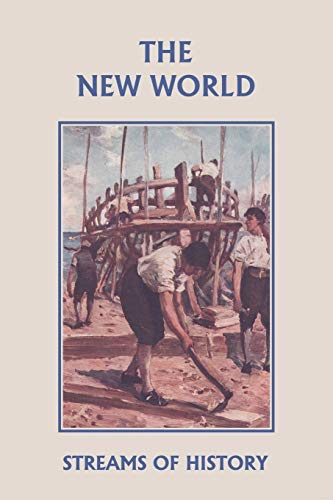 Streams of History: The New World (Yesterday's Classics) (Earth Haven, Band 3)
