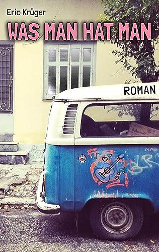 Was man hat man: Ein punkiger Roman über Freundschaft, Musik und Nazis