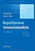 Repetitorium Intensivmedizin: Vorbereitung auf die Prüfung "Intensivmedizin"