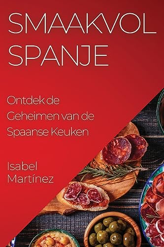 Smaakvol Spanje: Ontdek de Geheimen van de Spaanse Keuken
