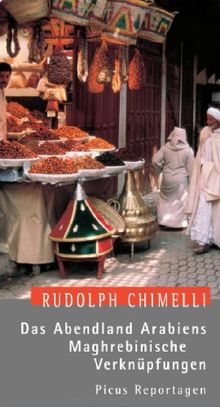 Das Abendland Arabiens: Maghrebinische Verknüpfungen