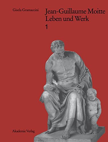 Jean-Guillaume Moitte (1746-1810): Leben und Werk (Acta humaniora)