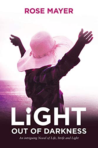 Light Out of Darkness: An intriguing Novel of Life, Strife and Light
