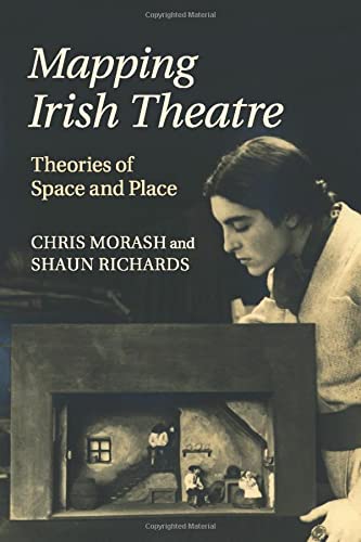 Mapping Irish Theatre: Theories Of Space And Place