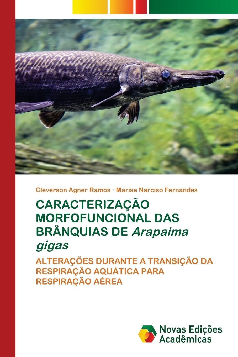 CARACTERIZAÇÃO MORFOFUNCIONAL DAS BRÂNQUIAS DE Arapaima gigas: ALTERAÇÕES DURANTE A TRANSIÇÃO DA RESPIRAÇÃO AQUÁTICA PARA RESPIRAÇÃO AÉREA