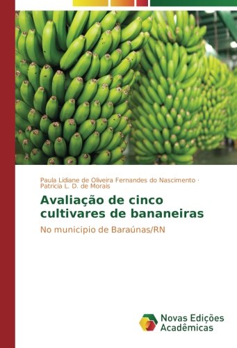 Avaliação de cinco cultivares de bananeiras: No municipio de Baraúnas/RN