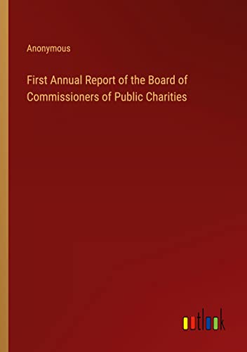 First Annual Report of the Board of Commissioners of Public Charities