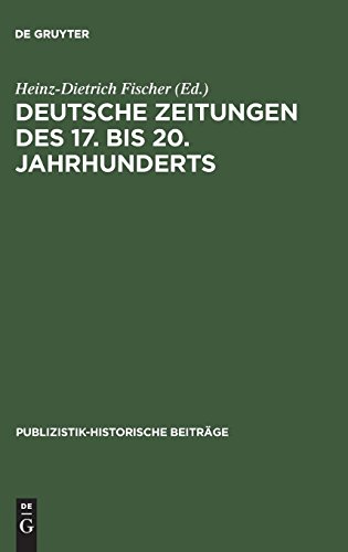 Deutsche Zeitungen des 17. bis 20. Jahrhunderts (Publizistik-historische Beiträge, Band 2)