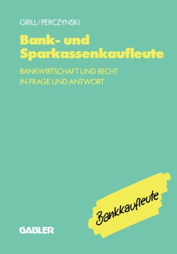 Bank- und Sparkassenkaufleute: Bankwirtschaft und Recht in Frage und Antwort