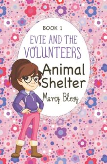 Evie and the Volunteers: Animal Shelter, Book 1