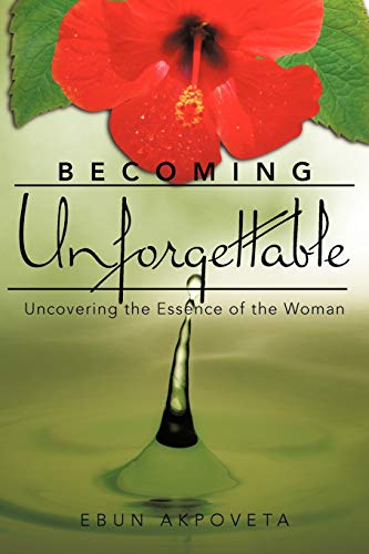 Becoming Unforgettable: Uncovering the Essence of the Woman