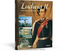 Ludwig II. und seine Schlösser