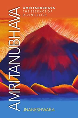 Jnaneshwara Amritanubhava, The Essence Of Divine Bliss