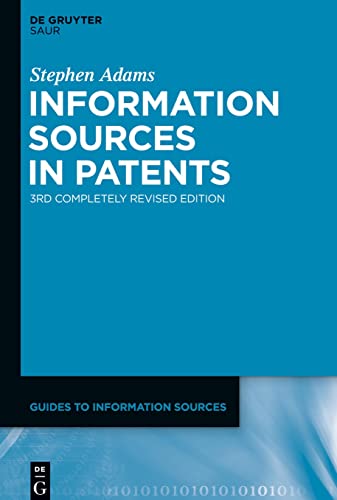 Information Sources in Patents (Guides to Information Sources)