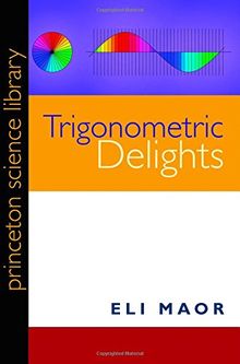 Trigonometric Delights (Princeton Science Library (Paperback))
