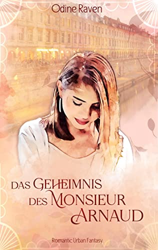 Raven Odine Das Geheimnis des Monsieur Arnaud