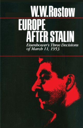 Europe after Stalin: Eisenhower's Three Decisions of March 11, 1953 (Ideas and Action)