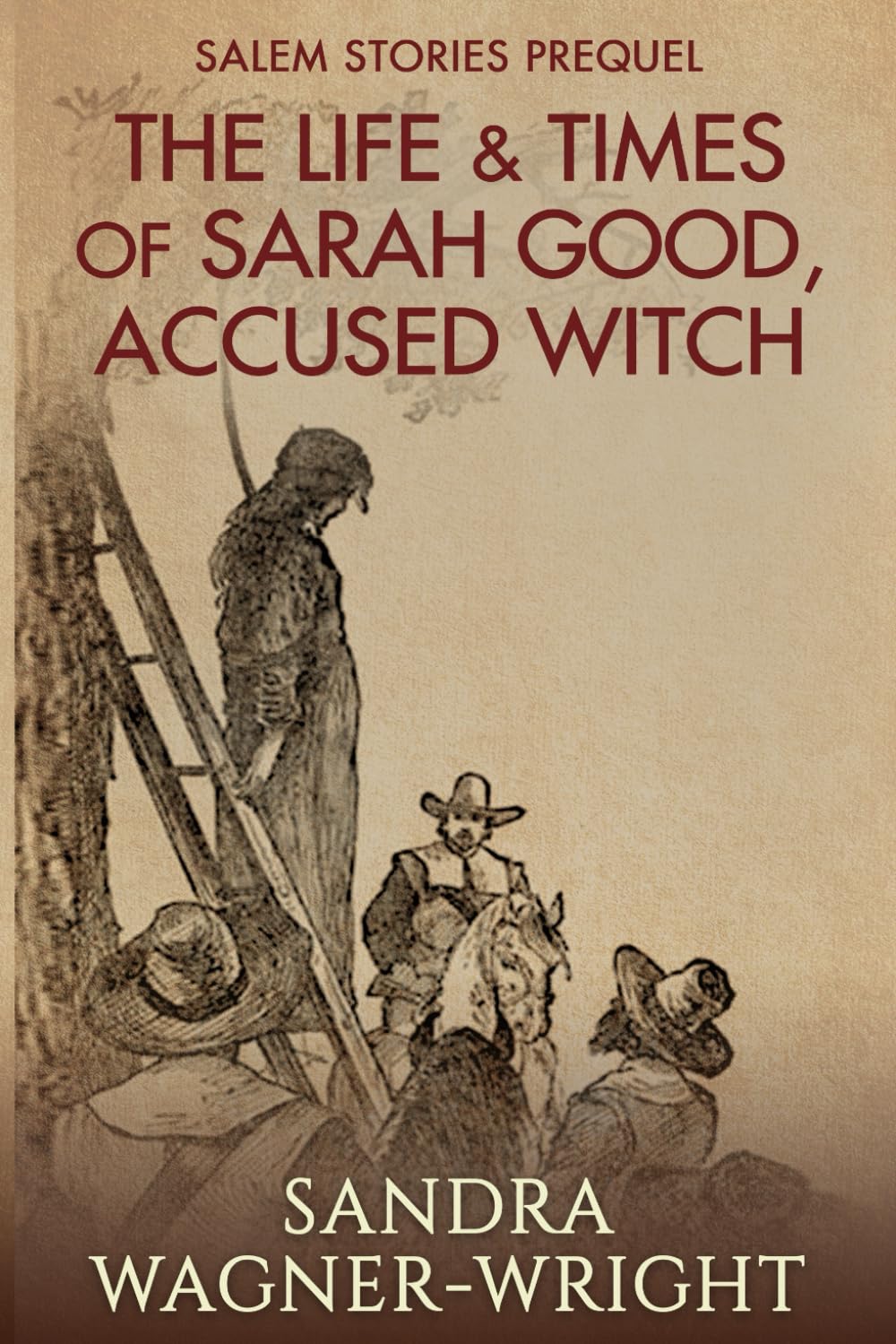 The Life & Times of Sarah Good, Accused Witch: Salem Stories Prequel