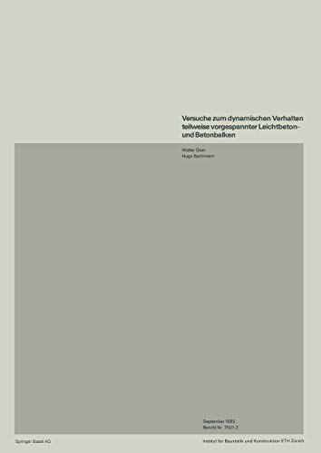 Versuche zum dynamischen Verhalten teilweise vorgespannter Leichtbeton- und Betonbalken (Institut für Baustatik. Versuchsberichte)