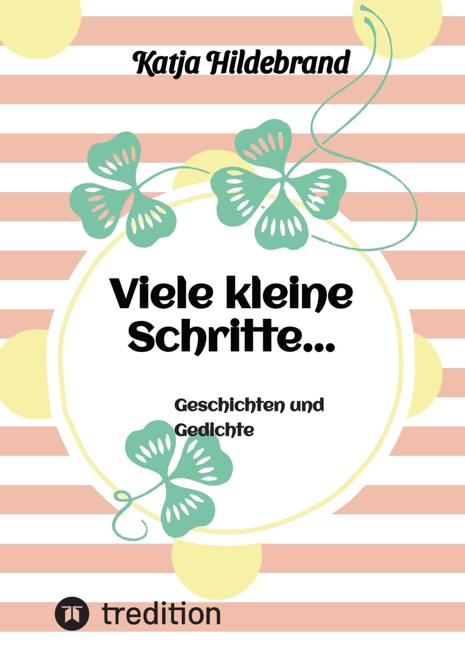 Viele kleine Schritte...: Geschichten und Gedichte