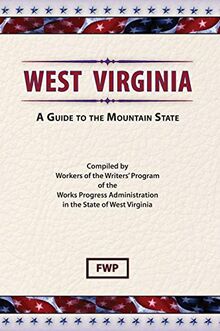 West Virginia: A Guide To The Mountain State (American Guide)