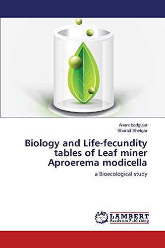 Biology and Life-fecundity tables of Leaf miner Aproerema modicella: a Bioecological study