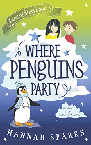 Where Penguins Party (Land of Stars, Band 3)