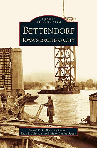 Bettendorf: : Iowa's Exciting City