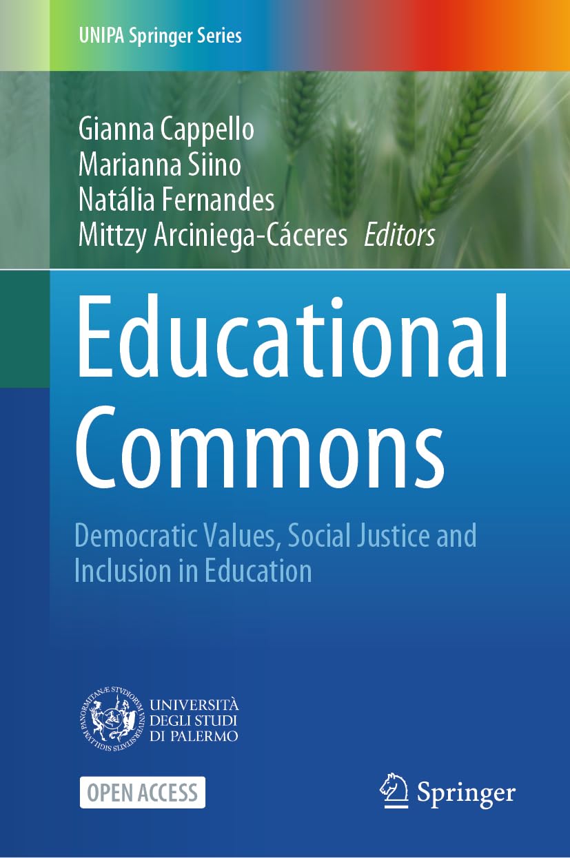 Educational Commons: Democratic Values, Social Justice and Inclusion in Education (UNIPA Springer Series)