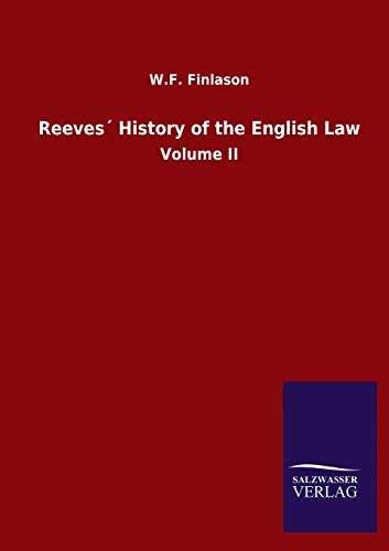 Reeves´ History of the English Law: Volume II