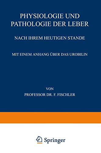 Physiologie und Pathologie der Leber Nach ihrem Heutigen Stande