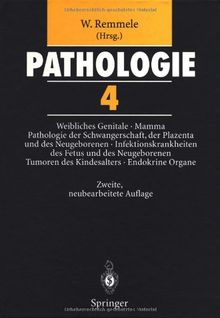 Pathologie 4: Weibliches Genitale Mamma Pathologie der Schwangerschaft, der Plazenta und des Neugeborenen Infektionskrankheiten des Fetus und des Neugeborenen Tumoren des Kindesalters Endokrine Organe