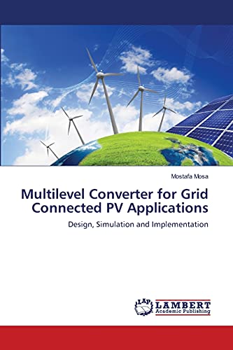 Multilevel Converter for Grid Connected PV Applications: Design, Simulation and Implementation