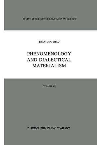 Trân Duc Thao Phenomenology And Dialectical Materialism (Boston Studies In The Philosophy And History Of Science, 49, Band 49)