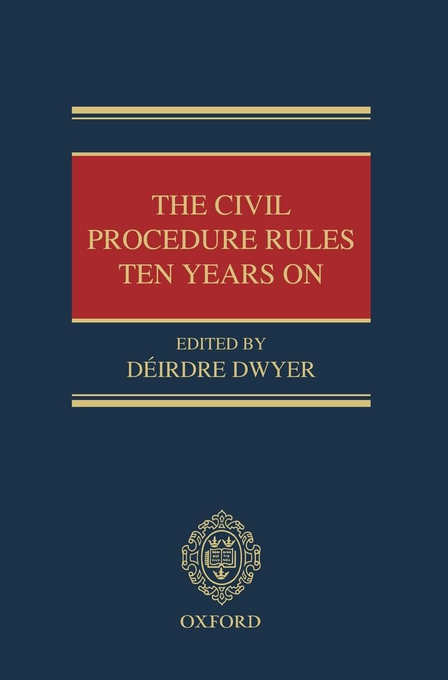CIVIL PROCEDURE RULES TEN YEARS ON C
