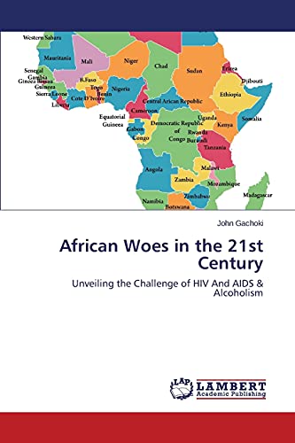 African Woes in the 21st Century: Unveiling the Challenge of HIV And AIDS & Alcoholism
