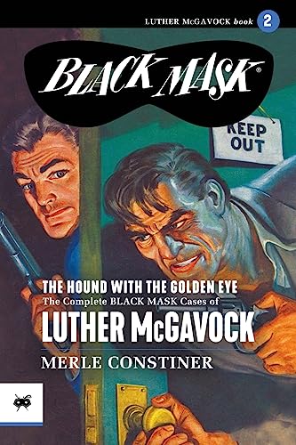 The Hound with the Golden Eye: The Complete Black Mask Cases of Luther McGavock, Volume 2