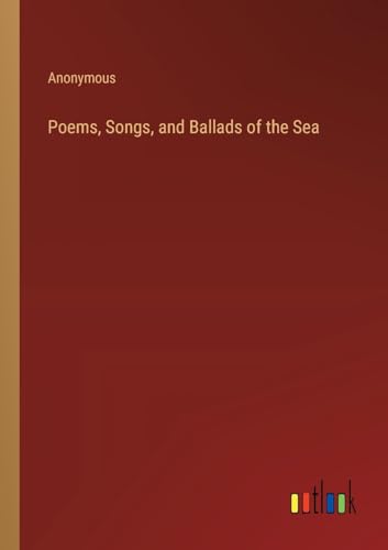 Poems, Songs, and Ballads of the Sea