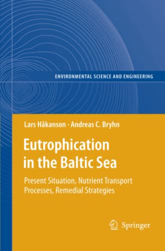 Eutrophication in the Baltic Sea: Present Situation, Nutrient Transport Processes, Remedial Strategies (Environmental Science and Engineering)