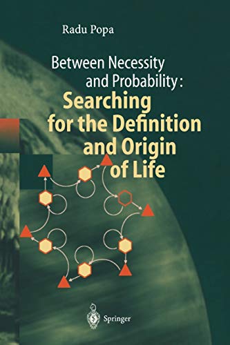 Between Necessity and Probability: Searching for the Definition and Origin of Life (Advances in Astrobiology and Biogeophysics)