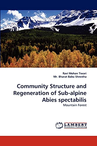 Community Structure and Regeneration of Sub-alpine Abies spectabilis: Mountain Forest